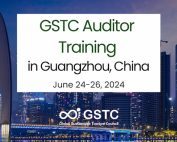 GSTC Auditor Training in Guangzhou, China: June 24-26, 2024