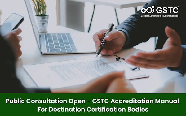 Public Consultation Open - GSTC Accreditation Manual For Destination Certification Bodies 