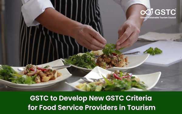 GSTC to Develop New GSTC Criteria for Food Service Providers in Tourism