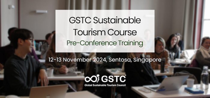 GSTC Sustainable Tourism Course (English) Sentosa, Singapore
12th and 13th November, 2024